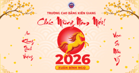 TRƯỜNG CAO ĐẲNG KIÊN GIANG CHÚC MỪNG XUÂN BÍNH NGỌ 2026